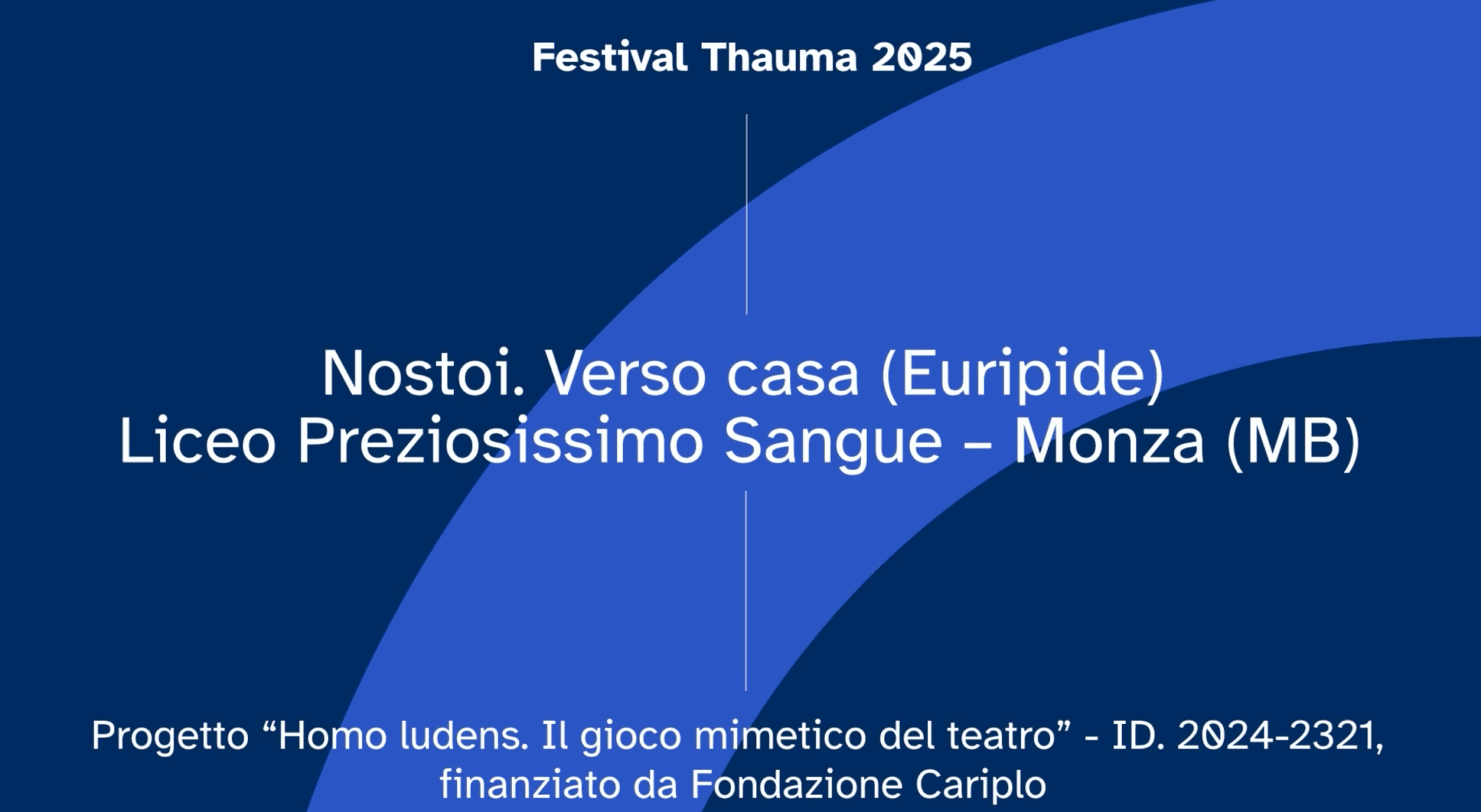 Nostoi. Verso casa (Euripide) – Liceo Preziosissimo Sangue – Monza (MB)