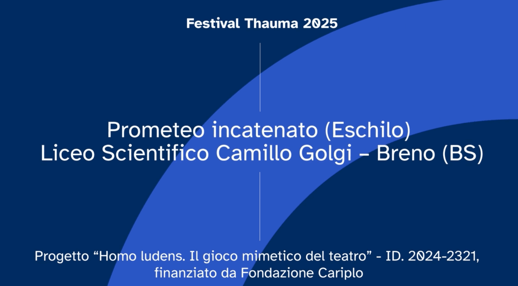 Prometeo incatenato (Eschilo) – Liceo Scientifico Camillo Golgi – Breno (BS)